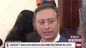 Camacho y Jean Alain cruzan acusaciones por demora en juicio