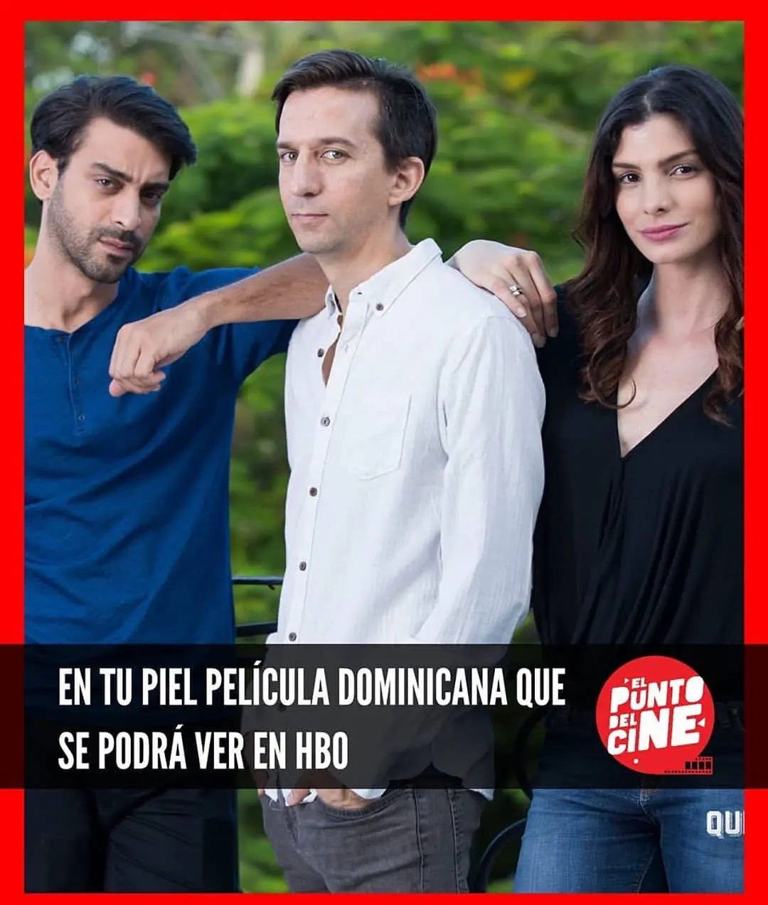Película dominicana En tu piel estará en canal estadounidense HBO