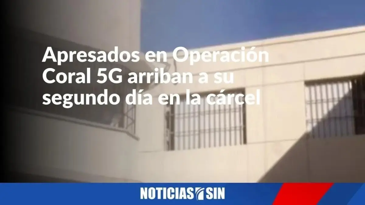Implicados en Operación Coral 5G arriban a su segundo día en la cárcel