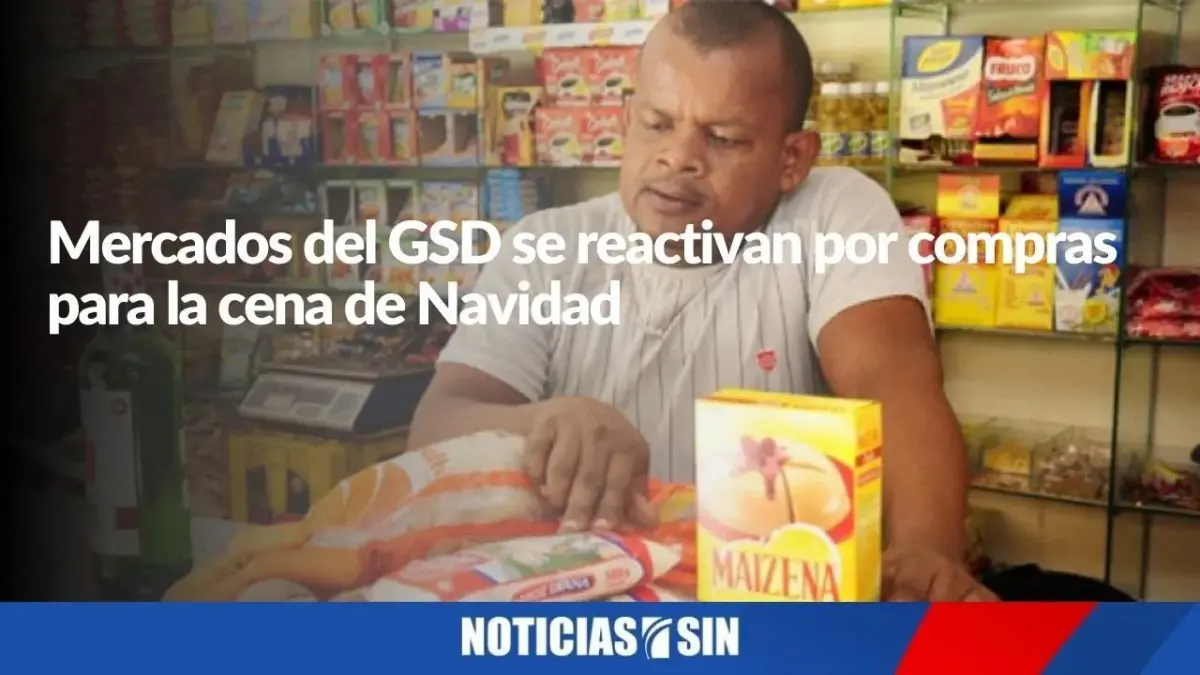 Mercados del GSD se reactivan por compras para la cena de Navidad