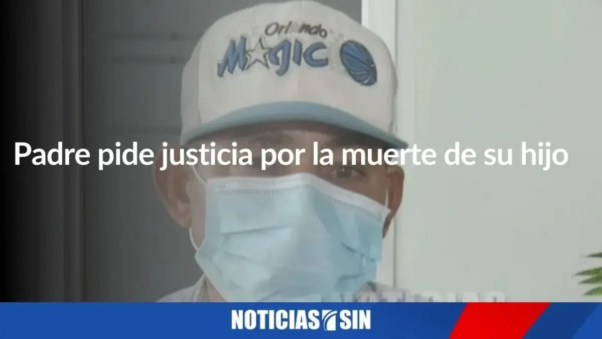 Padre pide justicia por la muerte de su hijo