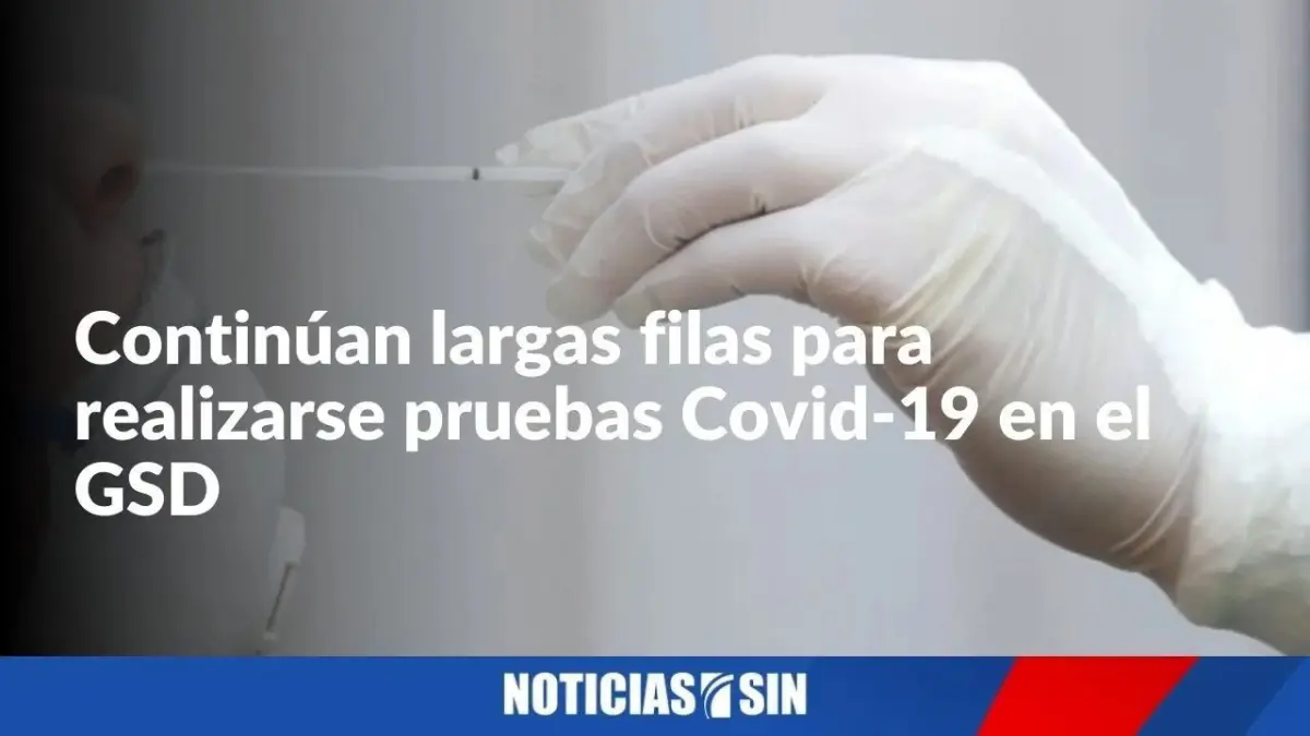 Continúan largas filas para pruebas covid en GSD
