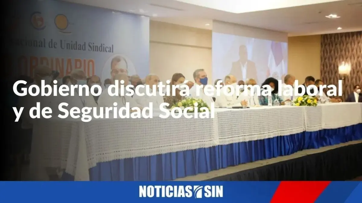 Discutirán reforma laboral y de Seguridad Social