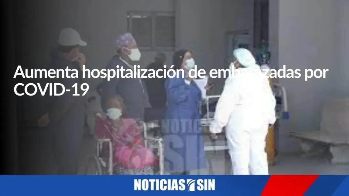 Aumenta hospitalización de embarazadas por COVID-19