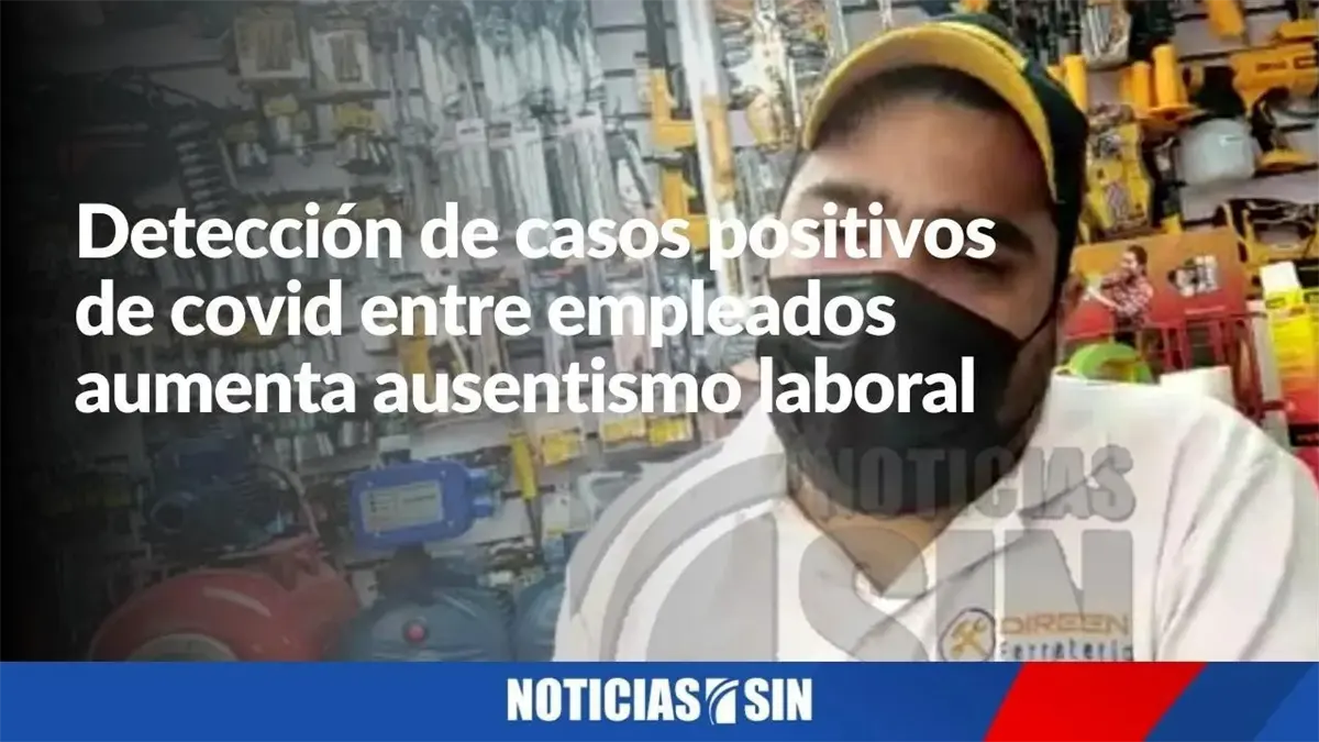 Casos covid entre empleados aumenta ausentismo laboral
