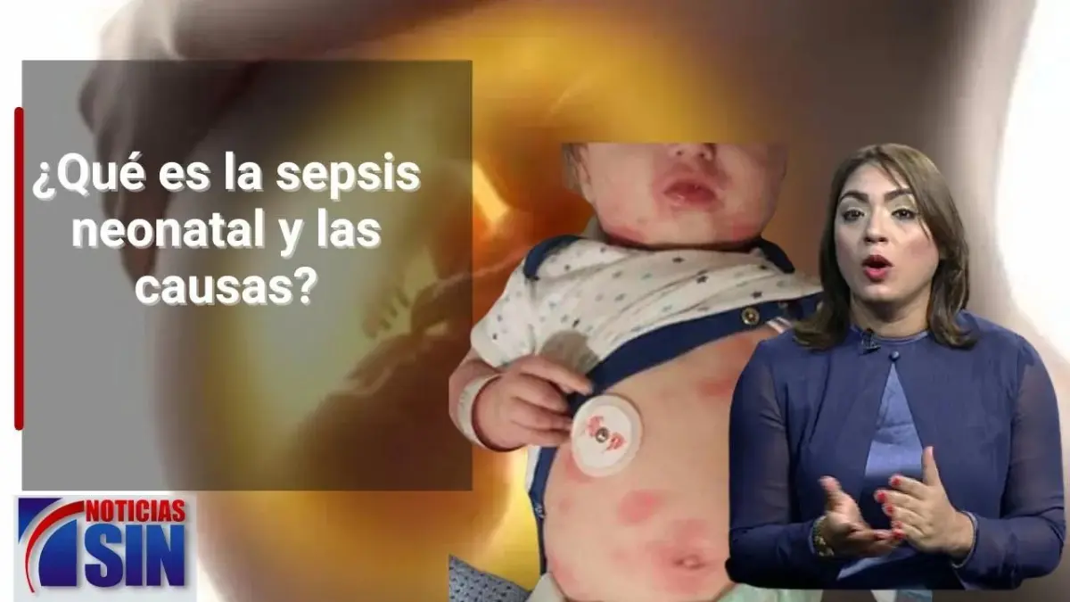 ¿Qué es la sepsis neonatal y las causas?