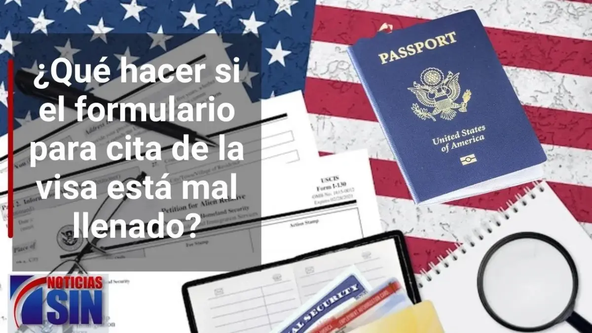 Solución al mal llenado del formulario para cita de visa