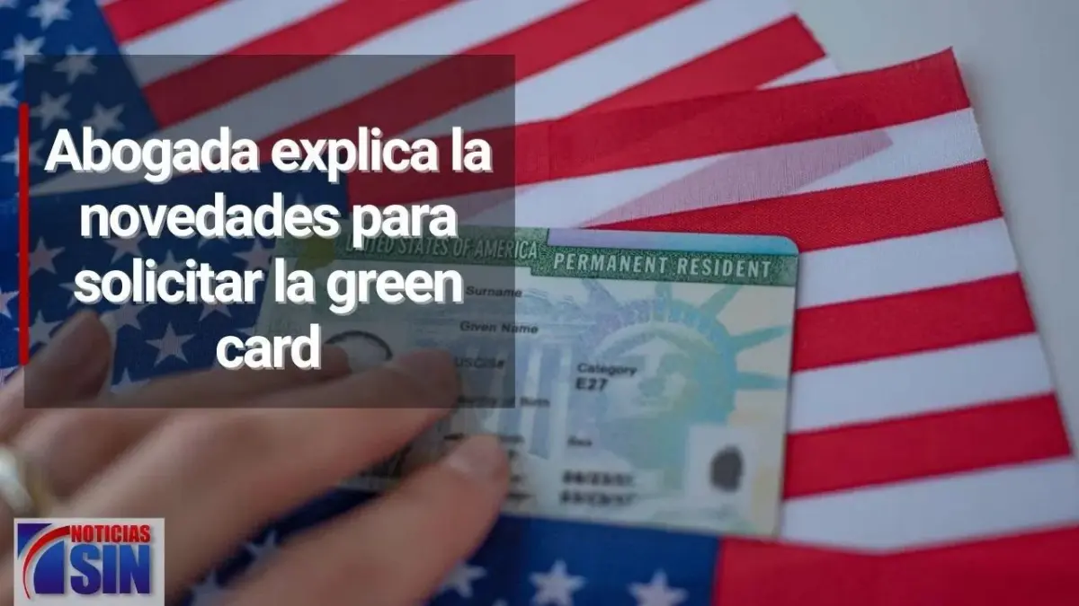Abogada explica la novedades para solicitar la green card