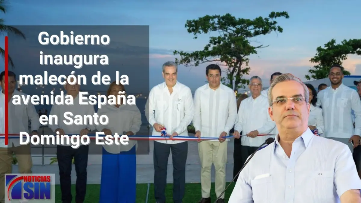 Gobierno inaugura malecón de la avenida España en Santo Domingo Este