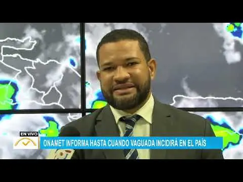 ONAMET informa hasta cuando la vaguada incidirá en el país