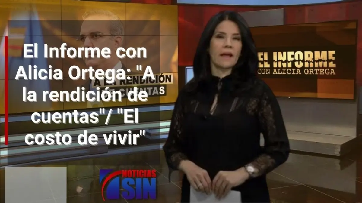 EN VIVO 26/2/2024 #ElInforme con Alicia Ortega: A la rendición de cuentas/ El costo de vivir