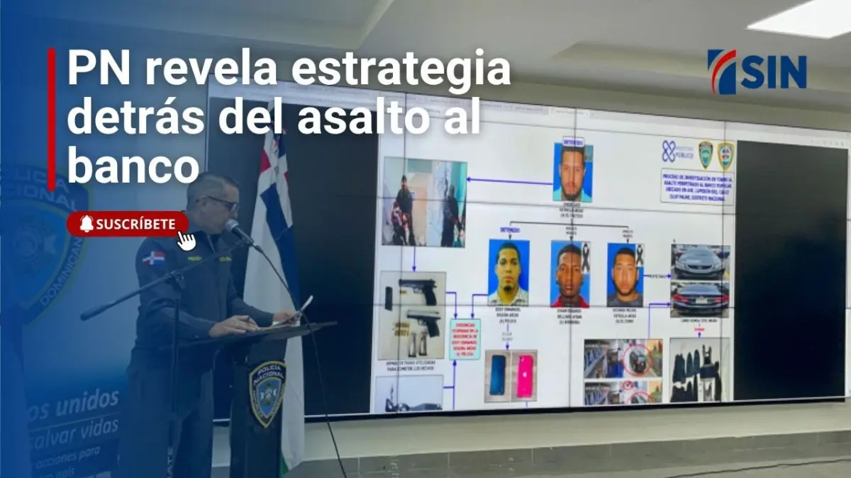 PN revela estrategia detrás del asalto al banco