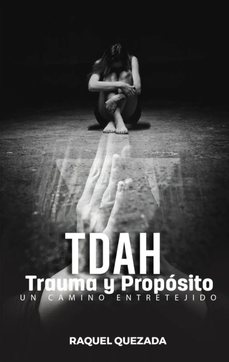 Lanzamiento Exitoso del Libro TDAH, Trauma y Propósito: Un Camino Entretejido de Raquel Quezada