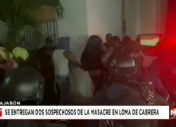 Se entregan dos sospechosos de la masacre en Loma de Cabrera