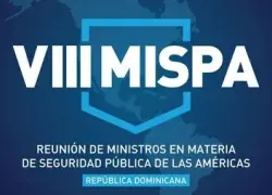 RD será sede de la VIII Reunión de Ministros de Seguridad Pública de las Américas (MISPA)